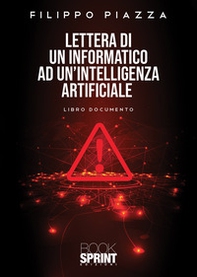 Lettera di un informatico ad un'intelligenza artificiale - Librerie.coop Lettera di un informatico ad un'intelligenza artificiale - Librerie.coop