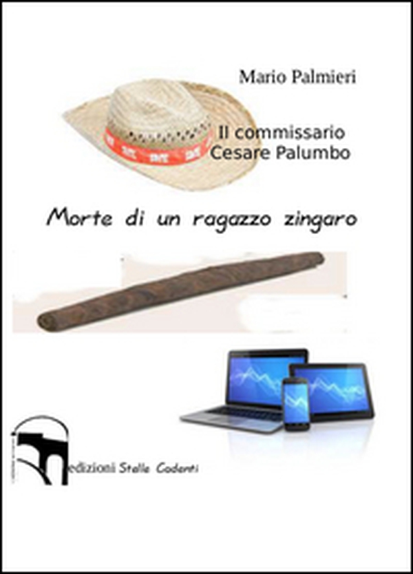 Morte di un ragazzo zingaro. Il commissario Cesare Palumbo - Librerie.coop