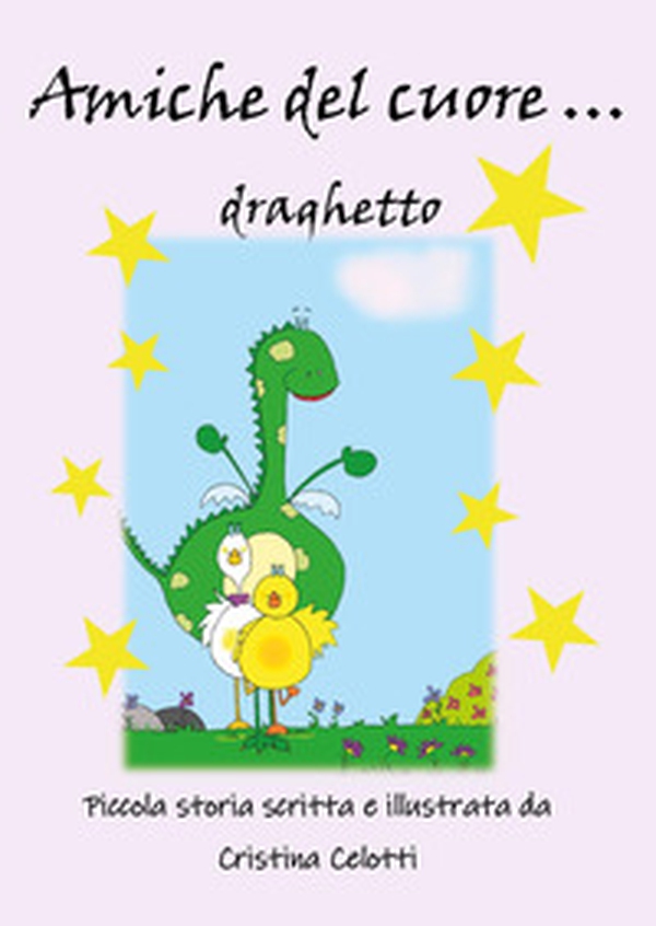 Amiche del cuore... draghetto - Librerie.coop Amiche del cuore... draghetto - Librerie.coop