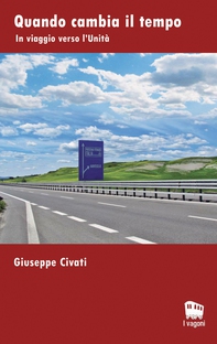 Quando cambia il tempo. In viaggio verso l'unità - Librerie.coop