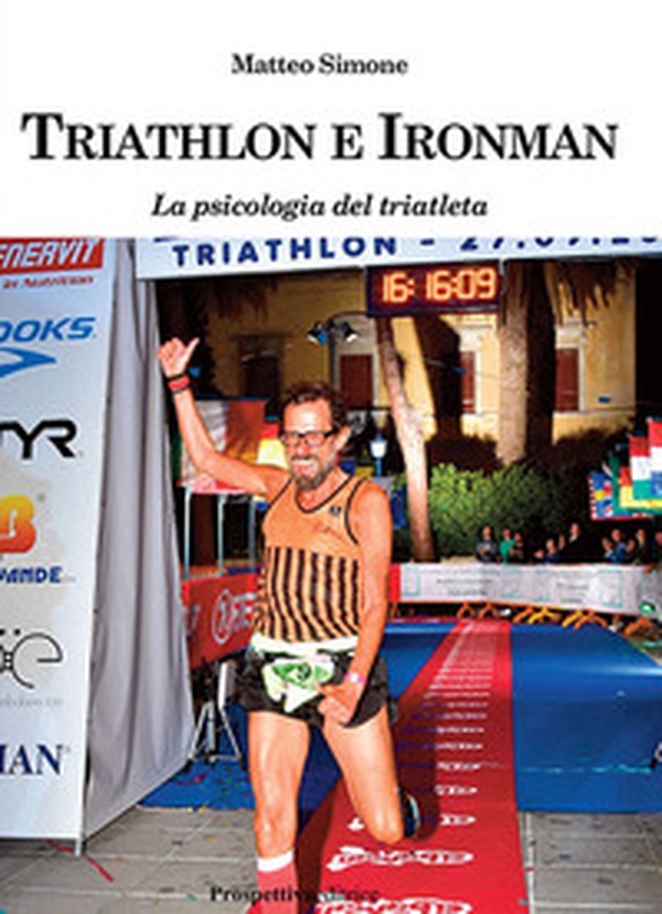 Triathlon e ironman. La psicologia del triatleta - Librerie.coop Triathlon e ironman. La psicologia del triatleta - Librerie.coop