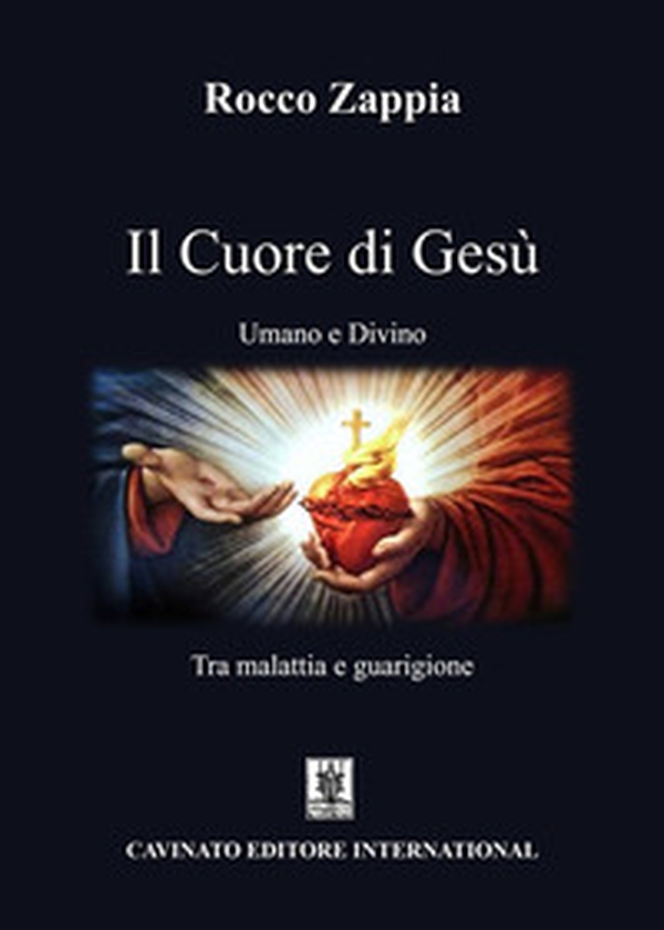 Il cuore di Gesù. Umano e divino. Tra malattia e guarigione - Librerie.coop Il cuore di Gesù. Umano e divino. Tra malattia e guarigione - Librerie.coop