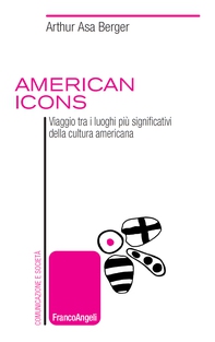 American icons. Viaggio tra i luoghi più significativi della cultura americana - Librerie.coop American icons. Viaggio tra i luoghi più significativi della cultura americana - Librerie.coop