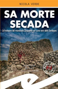 Sa morte secada. Un'indagine del maresciallo Dioguardi nel cuore nero della Sardegna - Librerie.coop Sa morte secada. Un'indagine del maresciallo Dioguardi nel cuore nero della Sardegna - Librerie.coop