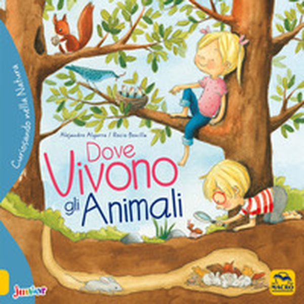 Dove vivono gli animali. Curiosando nella natura - Librerie.coop Dove vivono gli animali. Curiosando nella natura - Librerie.coop