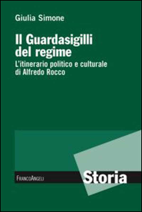 Il guardasigilli del regime. L'itinerario politico e culturale di Alfredo Rocco - Librerie.coop Il guardasigilli del regime. L'itinerario politico e culturale di Alfredo Rocco - Librerie.coop