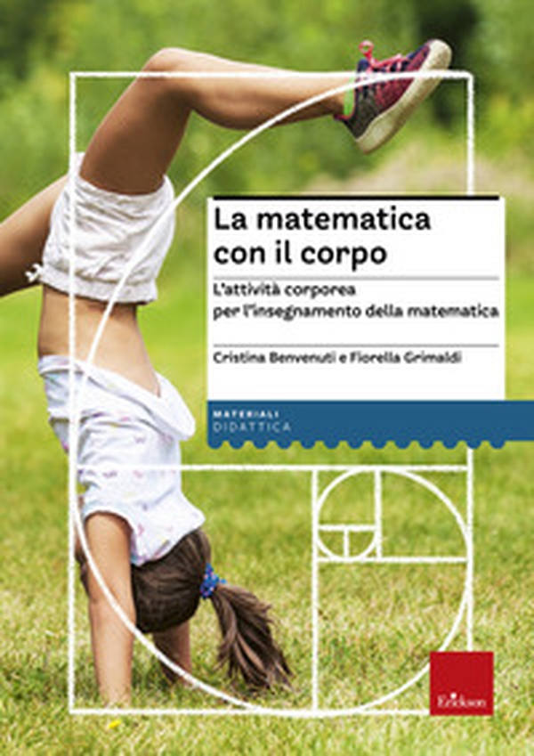 La matematica con il corpo. L'attività corporea per l'insegnamento della matematica - Librerie.coop La matematica con il corpo. L'attività corporea per l'insegnamento della matematica - Librerie.coop