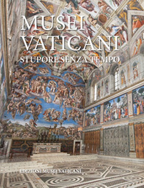 Musei Vaticani. Stupore senza tempo - Librerie.coop Musei Vaticani. Stupore senza tempo - Librerie.coop
