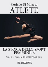 Atlete. La storia dello sport femminile - Vol. 2 - Librerie.coop Atlete. La storia dello sport femminile - Vol. 2 - Librerie.coop