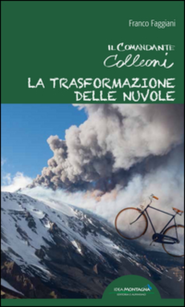 La trasformazione delle nuvole. Il comandante Colleoni - Librerie.coop La trasformazione delle nuvole. Il comandante Colleoni - Librerie.coop