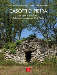Casotti di pietra. Le genti e la cultura della pietra a secco sui Colli Berici - Librerie.coop