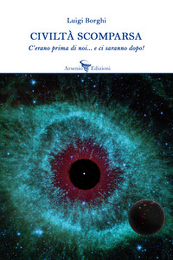 Civiltà scomparsa. C'erano prima di noi... e ci saranno dopo! - Librerie.coop Civiltà scomparsa. C'erano prima di noi... e ci saranno dopo! - Librerie.coop