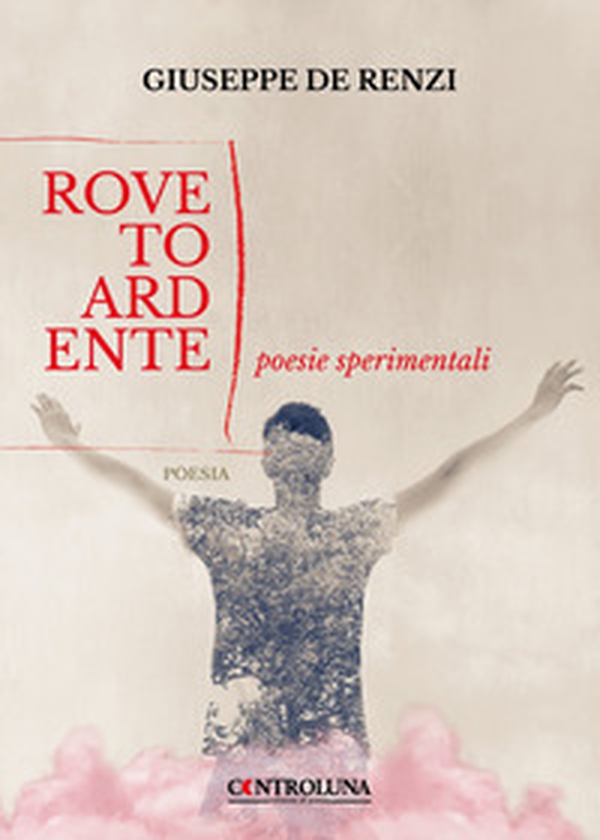 Roveto ardente. Poesie sperimentali - Librerie.coop Roveto ardente. Poesie sperimentali - Librerie.coop