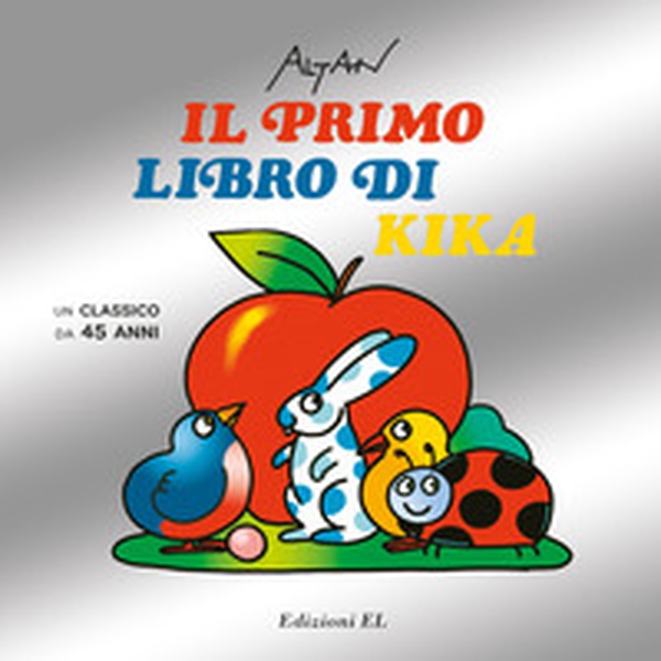 Il primo libro di Kika. Un classico da 45 anni - Librerie.coop Il primo libro di Kika. Un classico da 45 anni - Librerie.coop