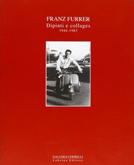 Franz Furrer. Dipinti e collages 1944-1983 - Librerie.coop