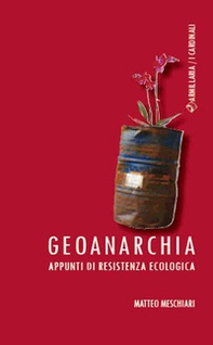 Geoanarchia. Appunti di resistenza ecologica - Librerie.coop