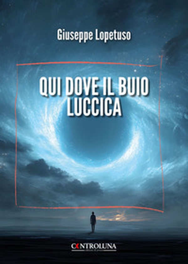 Qui dove il buio luccica - Librerie.coop Qui dove il buio luccica - Librerie.coop