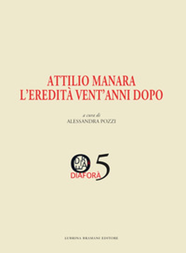 Attilio Manara l'eredità vent'anni dopo - Librerie.coop Attilio Manara l'eredità vent'anni dopo - Librerie.coop
