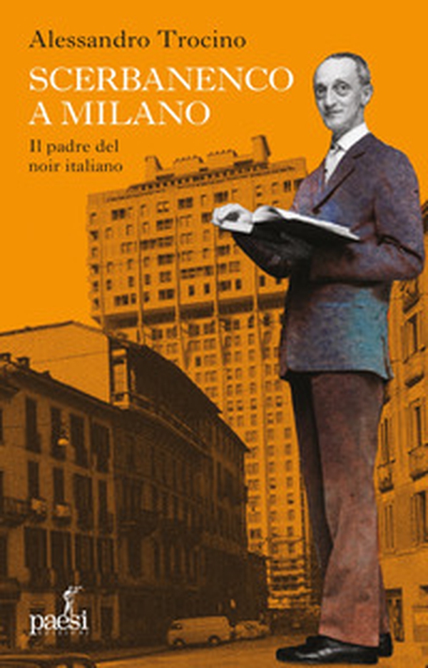 Scerbanenco a Milano. Il padre del noir italiano - Librerie.coop Scerbanenco a Milano. Il padre del noir italiano - Librerie.coop