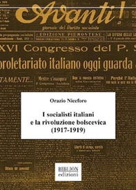I socialisti italiani e la rivoluzione bolscevica (1917-1919) - Librerie.coop
