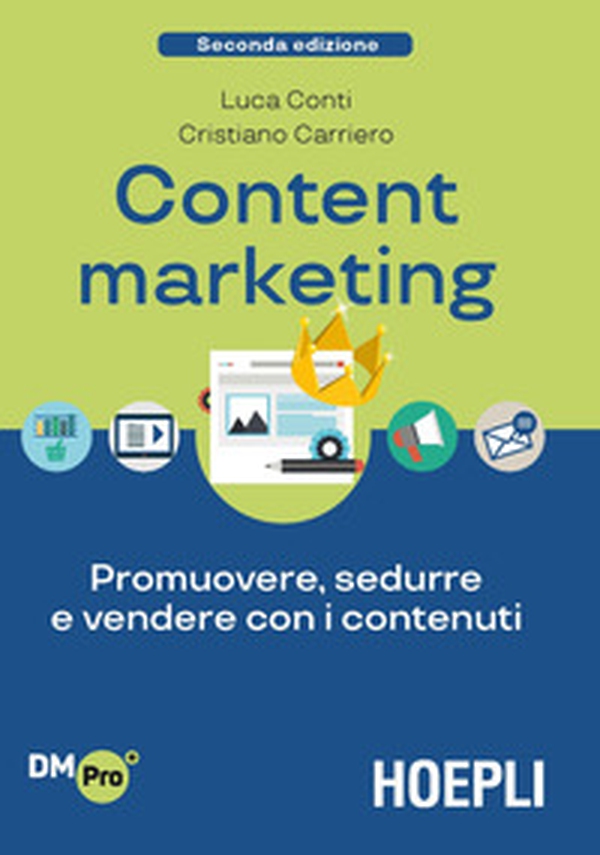 Content Marketing. Promuovere, sedurre e vendere con i contenuti - Librerie.coop Content Marketing. Promuovere, sedurre e vendere con i contenuti - Librerie.coop