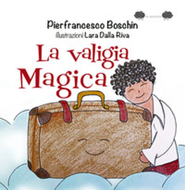 La valigia magica - Librerie.coop La valigia magica - Librerie.coop