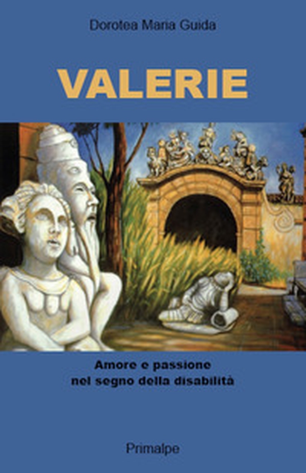 Valerie. Amore e passione nel segno della disabilità - Librerie.coop Valerie. Amore e passione nel segno della disabilità - Librerie.coop