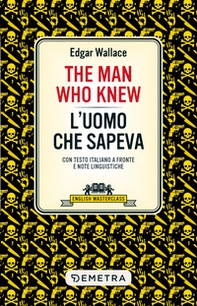 The man who knew-L'uomo che sapeva. Testo italiano a fronte e note linguistiche - Librerie.coop The man who knew-L'uomo che sapeva. Testo italiano a fronte e note linguistiche - Librerie.coop
