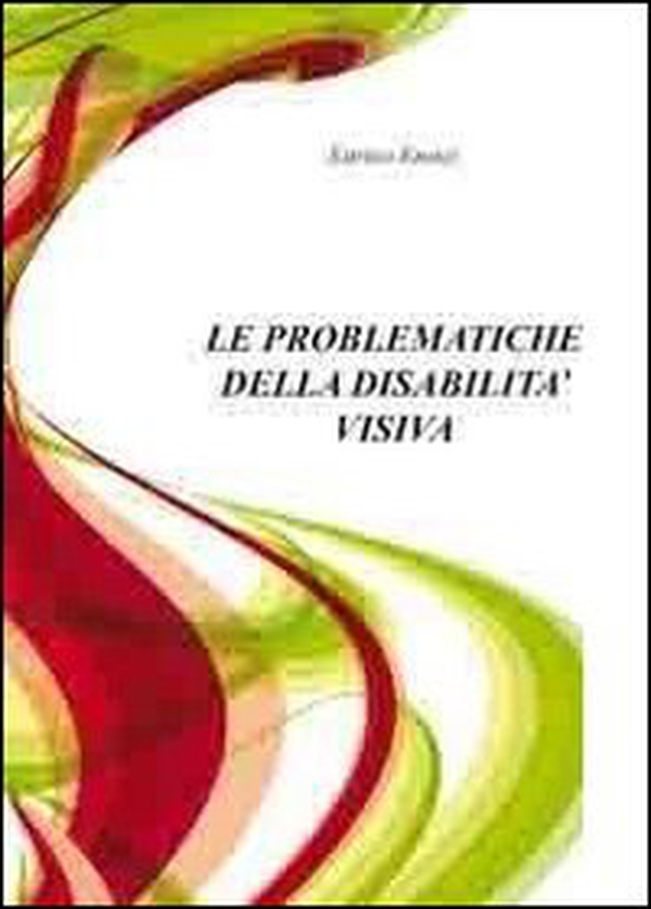 Le problematiche della disabilità visiva - Librerie.coop Le problematiche della disabilità visiva - Librerie.coop