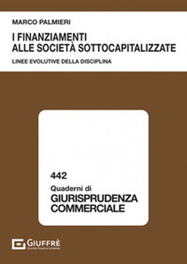 I finanziamenti alle società sottocapitalizzate - Librerie.coop I finanziamenti alle società sottocapitalizzate - Librerie.coop