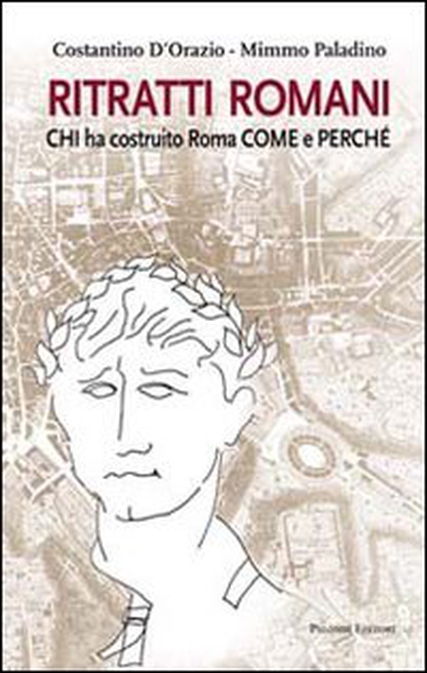 Ritratti romani. Chi ha costruito Roma, come e perché - Librerie.coop Ritratti romani. Chi ha costruito Roma, come e perché - Librerie.coop