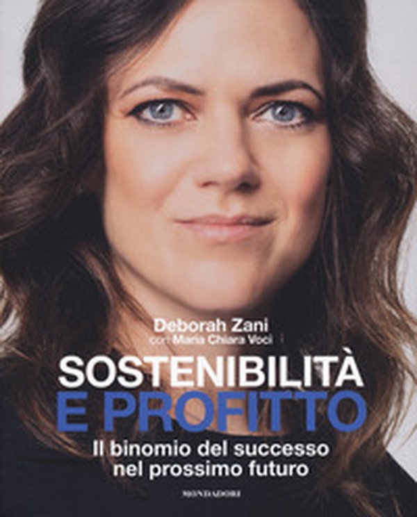 Sostenibilità e profitto. Il binomio del successo nel prossimo futuro - Librerie.coop Sostenibilità e profitto. Il binomio del successo nel prossimo futuro - Librerie.coop
