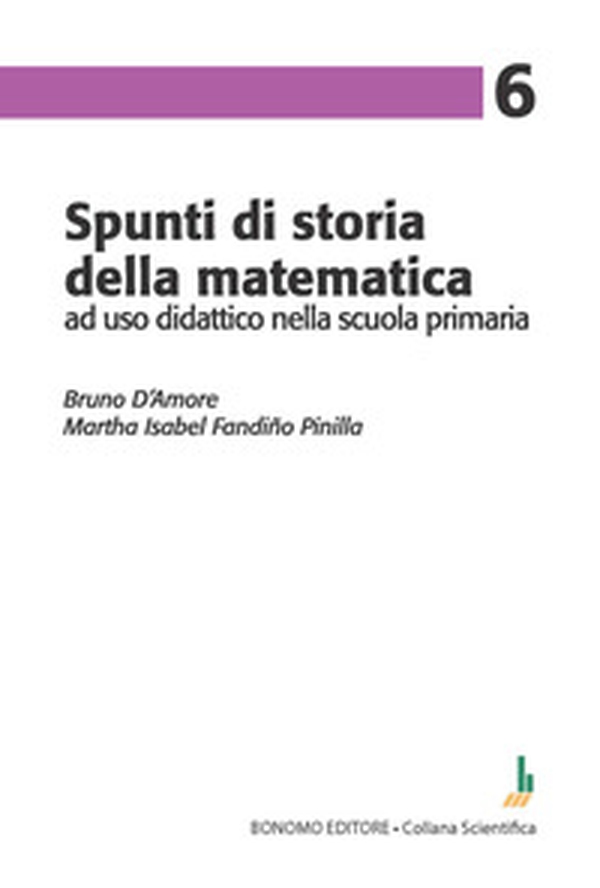 Spunti di storia della matematica, ad uso didattico nella scuola primaria - Librerie.coop Spunti di storia della matematica, ad uso didattico nella scuola primaria - Librerie.coop