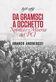 Da Gramsci a Occhetto. Nobiltà e miseria del PCI (1921-1991) - Librerie.coop