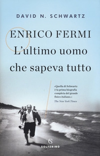 Enrico Fermi. L'ultimo uomo che sapeva tutto - Librerie.coop