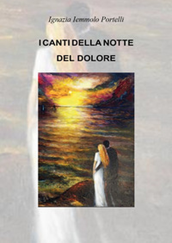 I canti della notte del dolore - Librerie.coop I canti della notte del dolore - Librerie.coop