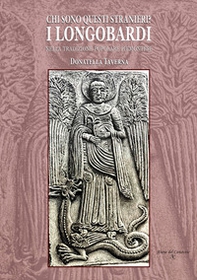 Chi sono questi stranieri? I Longobardi nella tradizione popolare piemontese - Librerie.coop