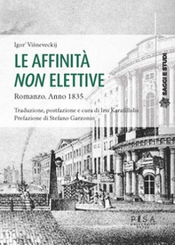 Le affinità non elettive. Romanzo. Anno 1835 - Librerie.coop