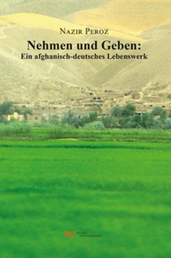 Nehmen und geben: Ein afghanisch-deutsches lebenswerk - Librerie.coop Nehmen und geben: Ein afghanisch-deutsches lebenswerk - Librerie.coop
