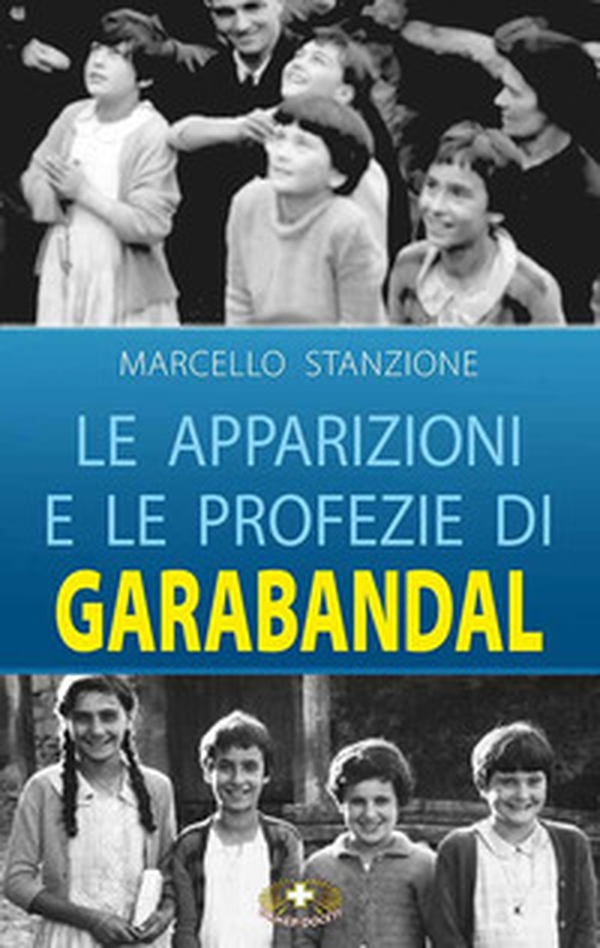 Le apparizioni e le profezie di Garabandal - Librerie.coop Le apparizioni e le profezie di Garabandal - Librerie.coop