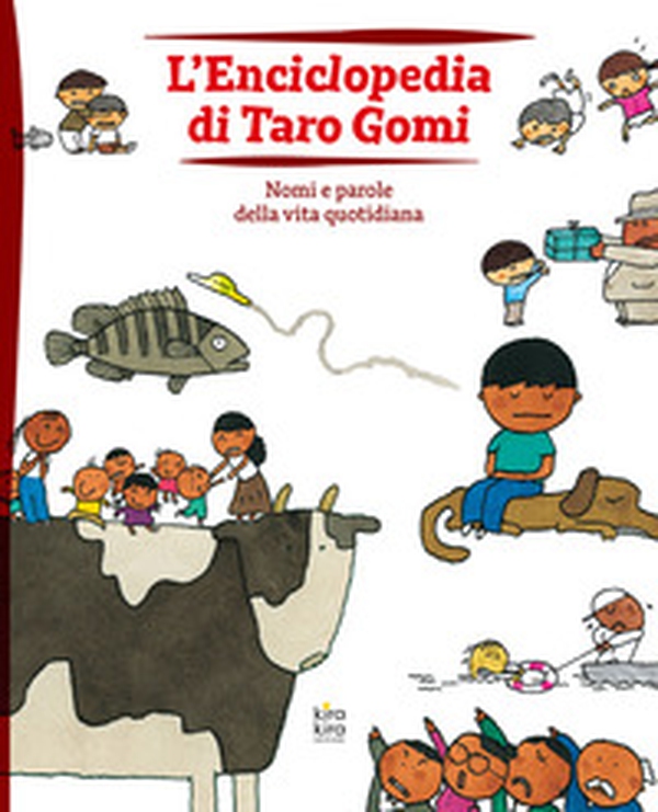 L'enciclopedia di Taro Gomi. Nomi e parole della vita quotidiana - Librerie.coop L'enciclopedia di Taro Gomi. Nomi e parole della vita quotidiana - Librerie.coop