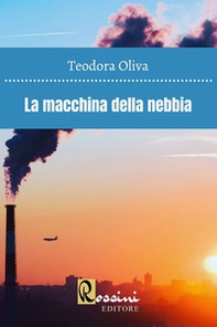 La macchina della nebbia - Librerie.coop