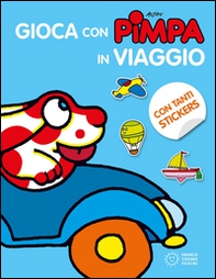 Gioca con Pimpa in viaggio. Con adesivi - Librerie.coop Gioca con Pimpa in viaggio. Con adesivi - Librerie.coop
