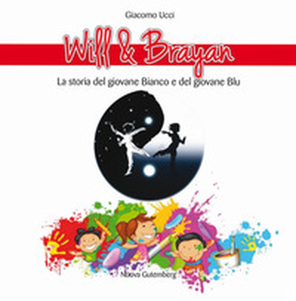 Will & Brayan. La storia del giovane Bianco e del giovane Blu - Librerie.coop Will & Brayan. La storia del giovane Bianco e del giovane Blu - Librerie.coop