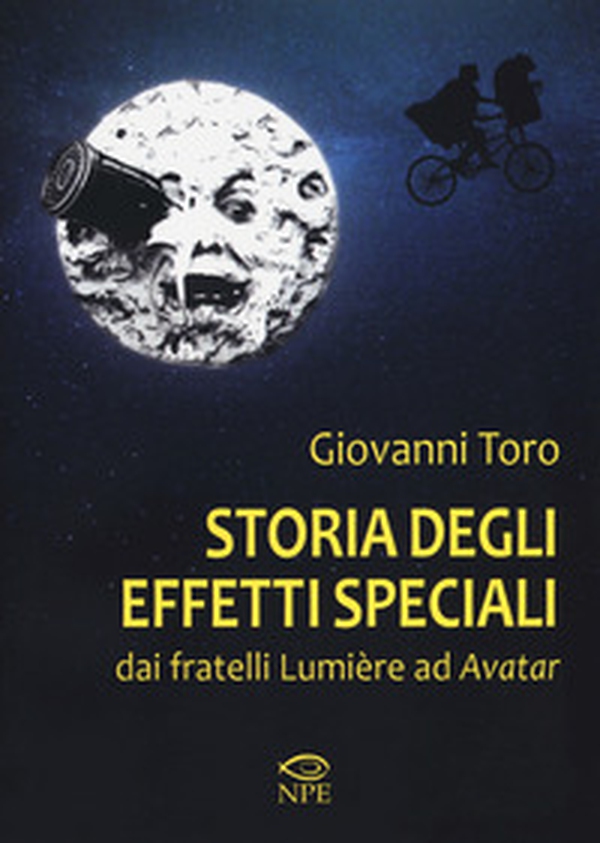 Storia degli effetti speciali. Dai fratelli Lumière ad «Avatar» - Librerie.coop Storia degli effetti speciali. Dai fratelli Lumière ad «Avatar» - Librerie.coop