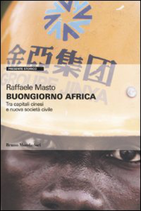Buongiorno Africa. Tra capitali cinesi e nuova società civile - Librerie.coop Buongiorno Africa. Tra capitali cinesi e nuova società civile - Librerie.coop