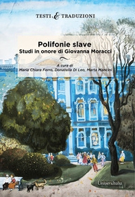 Polifonie slave. Studi in onore di Giovanna Moracci. Ediz. italiana e russa - Librerie.coop