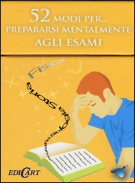 52 modi per... prepararsi mentalmente agli esami. 52 carte - Librerie.coop 52 modi per... prepararsi mentalmente agli esami. 52 carte - Librerie.coop