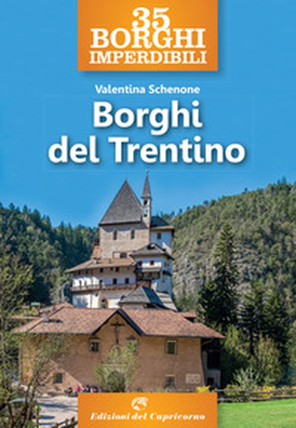35 borghi imperdibili. Borghi del Trentino - Librerie.coop 35 borghi imperdibili. Borghi del Trentino - Librerie.coop