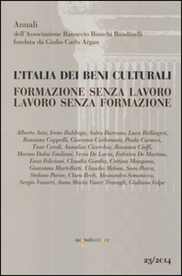 L'Italia dei beni culturali. Formazione senza lavoro. Lavoro senza formazione. Atti del Convegno (Roma, 27 settembre 2012) - Librerie.coop L'Italia dei beni culturali. Formazione senza lavoro. Lavoro senza formazione. Atti del Convegno (Roma, 27 settembre 2012) - Librerie.coop